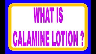 WHAT IS CALAMINE LOTION [upl. by Ayomat]