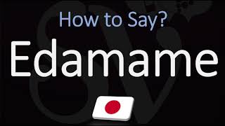 How to Pronounce Edamame CORRECTLY [upl. by Drusie]