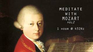 Meditate with Mozart  432Hz Classical Music  Vol 2 [upl. by Evets]