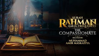 Surah Rahman The Compassionate Surah no 55 in 528 Hz frequency [upl. by Kara]