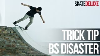 How to BS Disaster  Skateboard Trick Tip  skatedeluxe [upl. by Akkeber664]