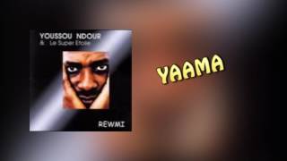 YOUSSOU NDOUR  YAAMA  ALBUM REWMI [upl. by Louisa]