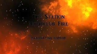 The Station Nightclub Fire  A Short Documentary  Fascinating Horror [upl. by Ive]