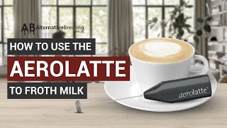 How To Use the AeroLatte To Froth Milk [upl. by Forrest31]