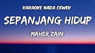 Maher Zain  Sepanjang hidup Karaoke Nada Cewek [upl. by Nedla963]