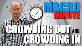 Macro Minute  Crowding Out and Crowding In [upl. by Llednil18]