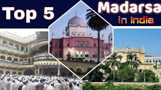 top 5 madarsa in India  भारत के 5 सबसे बड़े मदरसे । 5 sabse bade madarsa [upl. by Seena]