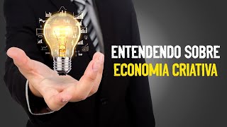 ECONOMIA CRIATIVA  O que é [upl. by Suidualc]