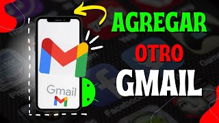 Como agregar otra cuenta Gmail en mi ANDROID  Añadir una segunda cuenta de gmail [upl. by Ydnahs]