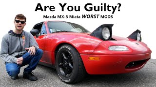 The 10 WORST MX5 Miata Modifications  Are YOU on The List [upl. by Tristram321]