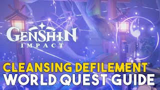 Genshin Impact Cleansing Defilement World Quest Guide [upl. by Adnamra647]