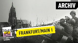 Frankfurt aM 1  1945 und ich  Archivmaterial [upl. by Jeggar]