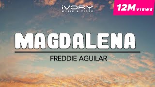 Freddie Aguilar  Magdalena Official Lyric Video [upl. by Jessalyn]