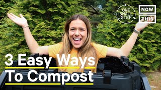 3 Easy Ways to Compost A Beginners Guide  One Small Step  NowThis [upl. by Florance908]