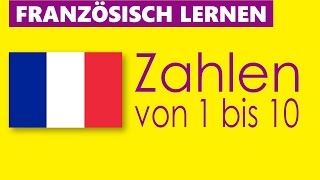 Französisch lernen  Zahlen von 1 bis 10 [upl. by Ecnerolf]