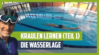 Kraulen lernen für Anfänger  OnlineKraulkurs Die Wasserlage 1 [upl. by Tareyn]