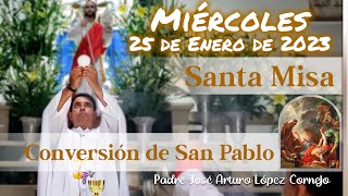 ✅ MISA DE HOY miércoles 25 de Enero 2023  Padre Arturo Cornejo [upl. by Wesla]