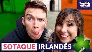 SOTAQUE IRLANDÊS Você consegue entender  English in Brazil [upl. by Meid]