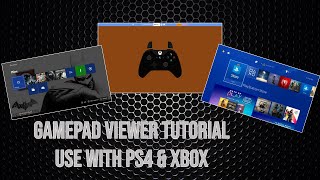 Using GamePad Viewer with PS4 amp Xbox Consoles [upl. by Dianuj484]