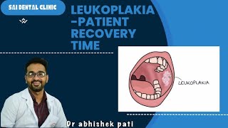 LEUKOPLAKIA PATIENT RECOVERY TIME [upl. by Ymmit976]