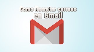 Reenviar un correo en Gmail [upl. by Ecarg784]