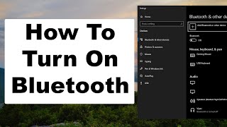 How To Turn On Bluetooth In Windows 10  How to Pair amp Connect Devices  A Quick amp Easy PC Guide [upl. by Gurias]