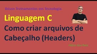 Como criar arquivos de cabeçalho em linguagem C [upl. by Kast]