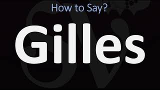 How to Pronounce Gilles CORRECTLY [upl. by Ystap]