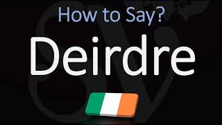 How to Pronounce Deirdre CORRECTLY Irish Name Pronunciation [upl. by Alfonse]