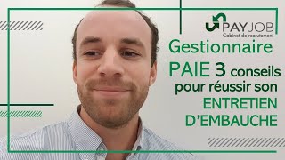 Gestionnaires Paie  3 conseils pour réussir son entretien dembauche [upl. by Llatsyrk]