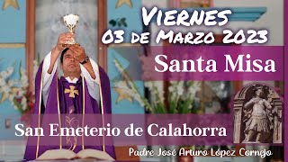 ✅ MISA DE HOY viernes 03 de Marzo 2023  Padre Arturo Cornejo [upl. by Akitahs243]