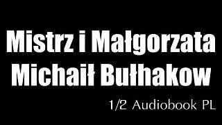 Mistrz i Małgorzata  Michaił Bułhakow • 12 audiobook PL [upl. by Laszlo]