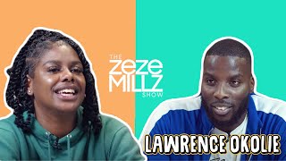 THE ZEZE MILLZ SHOW FT LAWRENCE OKOLIE  quotDo you suffer from ugly duck syndromequot [upl. by Zil811]