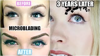 3 YEARS AFTER MICROBLADING  Was It Worth It Eyebrow Tattoo [upl. by Anirbes504]