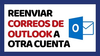 Cómo Reenviar Correos de Outlook a Otra Cuenta Automáticamente ✅ Hotmail [upl. by Parrish163]