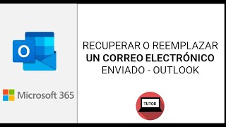 Recuperar o reemplazar un correo electrónico enviado  Outlook [upl. by Norit]