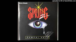 Spring  Sampai Hati Audio [upl. by Ramyar13]