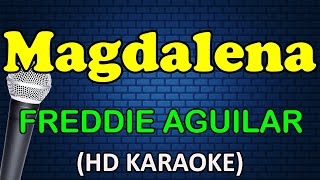 MAGDALENA  Freddie Aguilar HD Karaoke [upl. by Hedgcock]