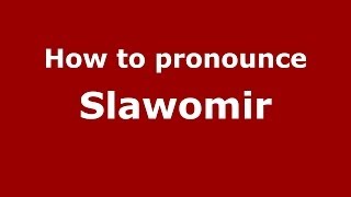 How to pronounce Slawomir PolishPoland  PronounceNamescom [upl. by Nibuz559]