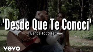 Banda Todo Terreno  Desde Que Te Conocí LETRA Estreno 2019 [upl. by Ennayehc31]