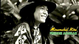 MINAMAHAL KITA  Freddie Aguilar Lyric Video OPM [upl. by Mastrianni]