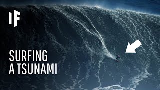 What If You Tried to Surf a Tsunami [upl. by Romona]