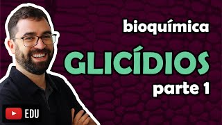 Glicídios ou Carboidratos  parte 1 Bioquímica  Aula 04  Módulo I Biologia Celular  Prof Gui [upl. by Yole]