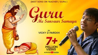 quotGuru Mein Sansaar Samayaquot  latest Guru Purnima Songs  Vicky D Parekh  Guru Teacher’s Day Song [upl. by Elamef]