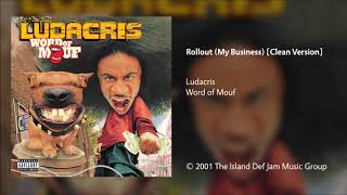 Ludacris  Rollout My Business Clean Version [upl. by Korman]