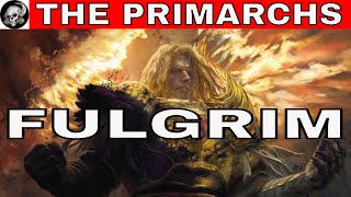 THE PRIMARCH FULGRIM IN WARHAMMER 40000 [upl. by Hastings]