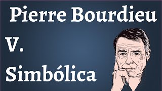 Pierre Bourdieu Sociologia Violencia Simbolica [upl. by Aurthur]