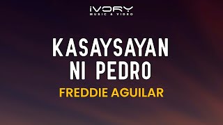 Freddie Aguilar  Kasaysayan Ni Pedro Official Lyric Video [upl. by Rahm984]