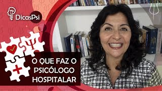 DicasPsi  O que faz o Psicologo Hospitalar [upl. by Erlinna946]