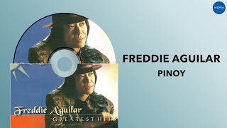 Freddie Aguilar  Pinoy Official Audio [upl. by Ollehcram678]